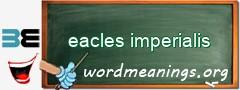 WordMeaning blackboard for eacles imperialis